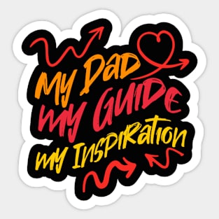 My Dad, my guide, my inspiration Sticker